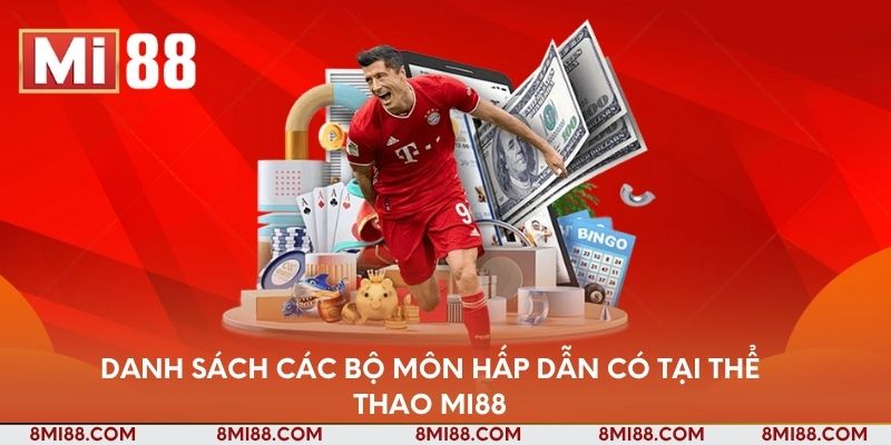 Danh sách các bộ môn hấp dẫn có tại thể thao Nhà cái Mi88