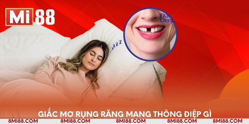 Giấc mơ rụng răng mang thông điệp gì