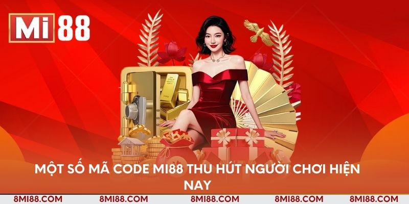 Một số mã code Nhà cái Mi88 thu hút người chơi hiện nay
