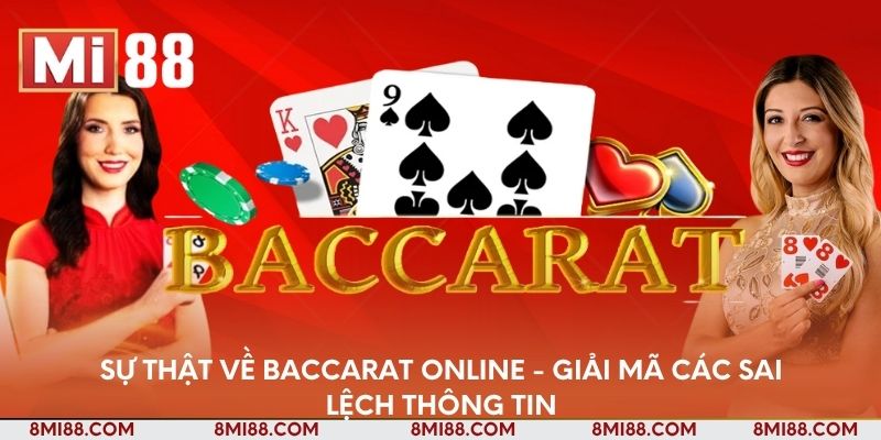 su-that-ve-baccarat-online-giai-ma-cac-sai-lech-thong-tin