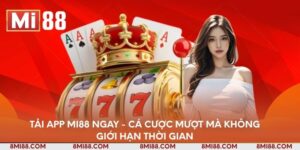 tai-app-mi88-ngay-ca-cuoc-muot-ma-khong-gioi-han-thoi-gian