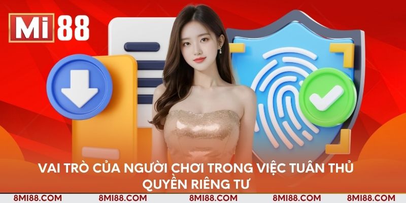 Vai trò của người chơi trong việc tuân thủ quyền riêng tư